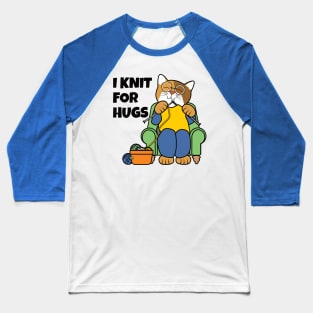 I Knit for Hugs Knitting Cat Baseball T-Shirt